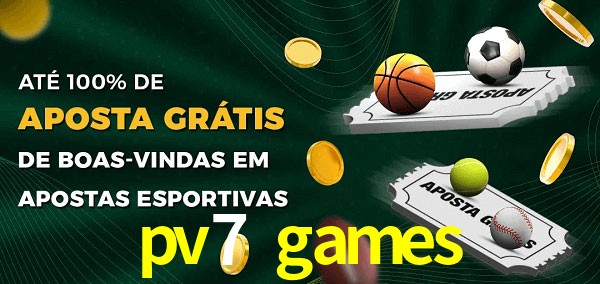pv7 games Ate 100% de Aposta Gratis